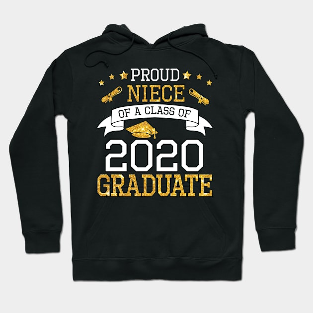 Proud Niece Of A Class Of 2020 Graduate Senior Happy Last Day Of School Graduation Day Hoodie by DainaMotteut